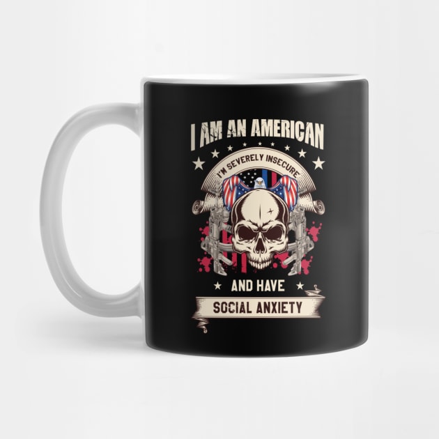 I'm an AMERICAN severely INSECURE and have SOCIAL ANXIETY by garbagetshirts